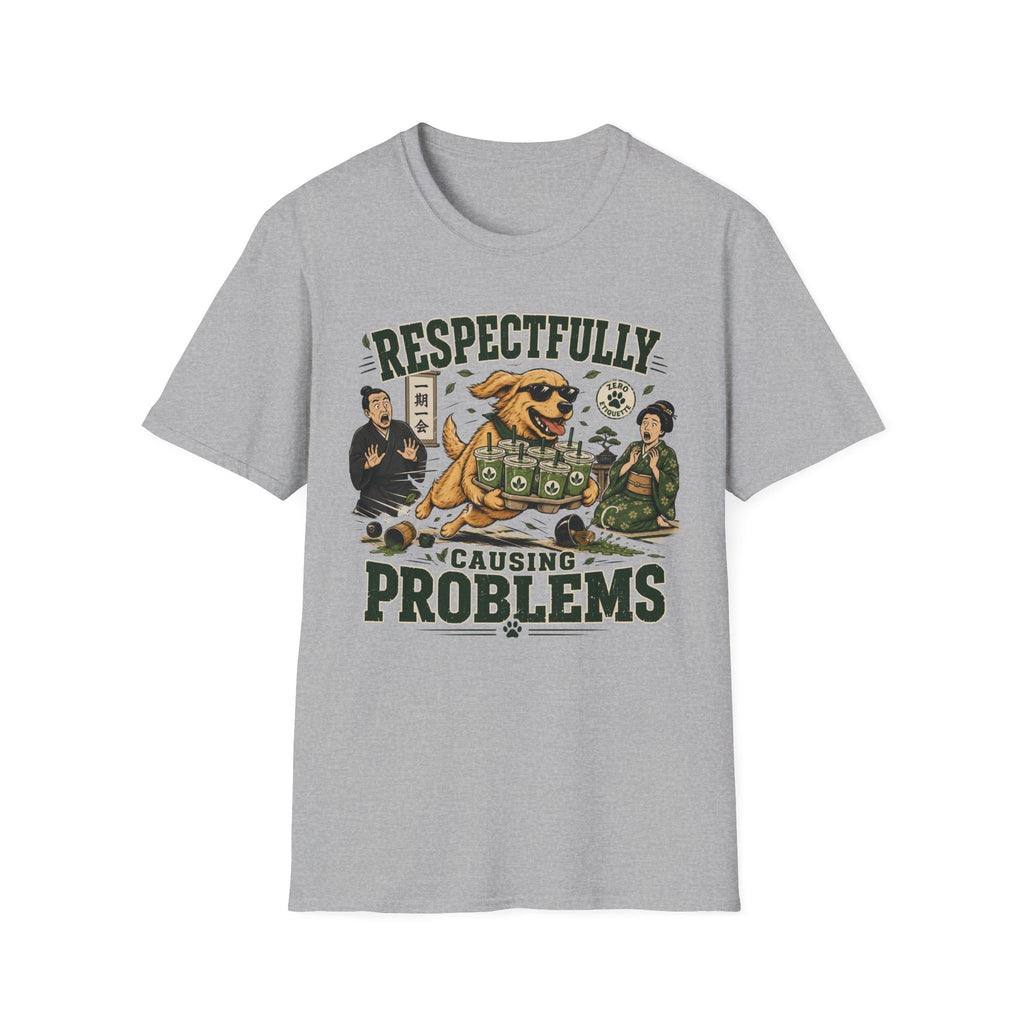 Respectfully Causing Problems T-Shirt