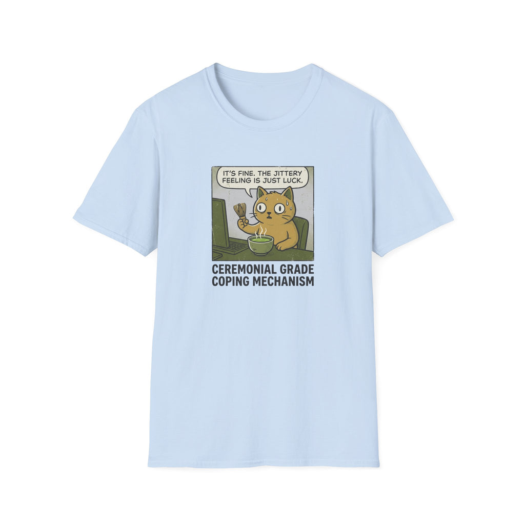 Ceremonial Grade Coping Mechanism T-Shirt