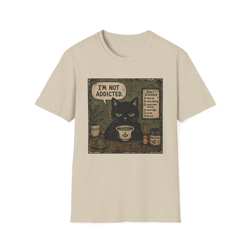 I'm Not Addicted T-Shirt