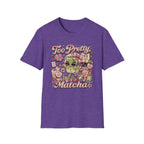 To Pretty To Skip Matcha T-Shirt