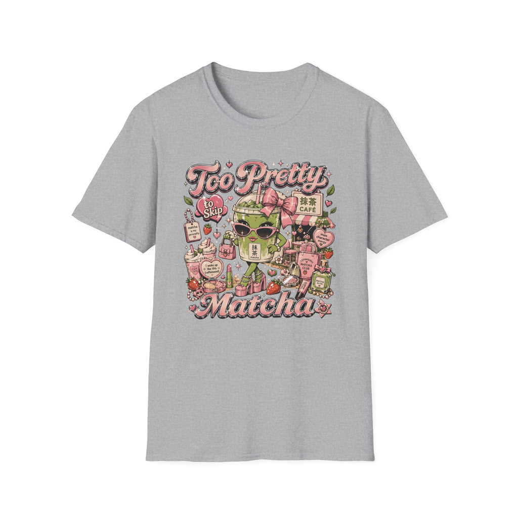 To Pretty To Skip Matcha T-Shirt