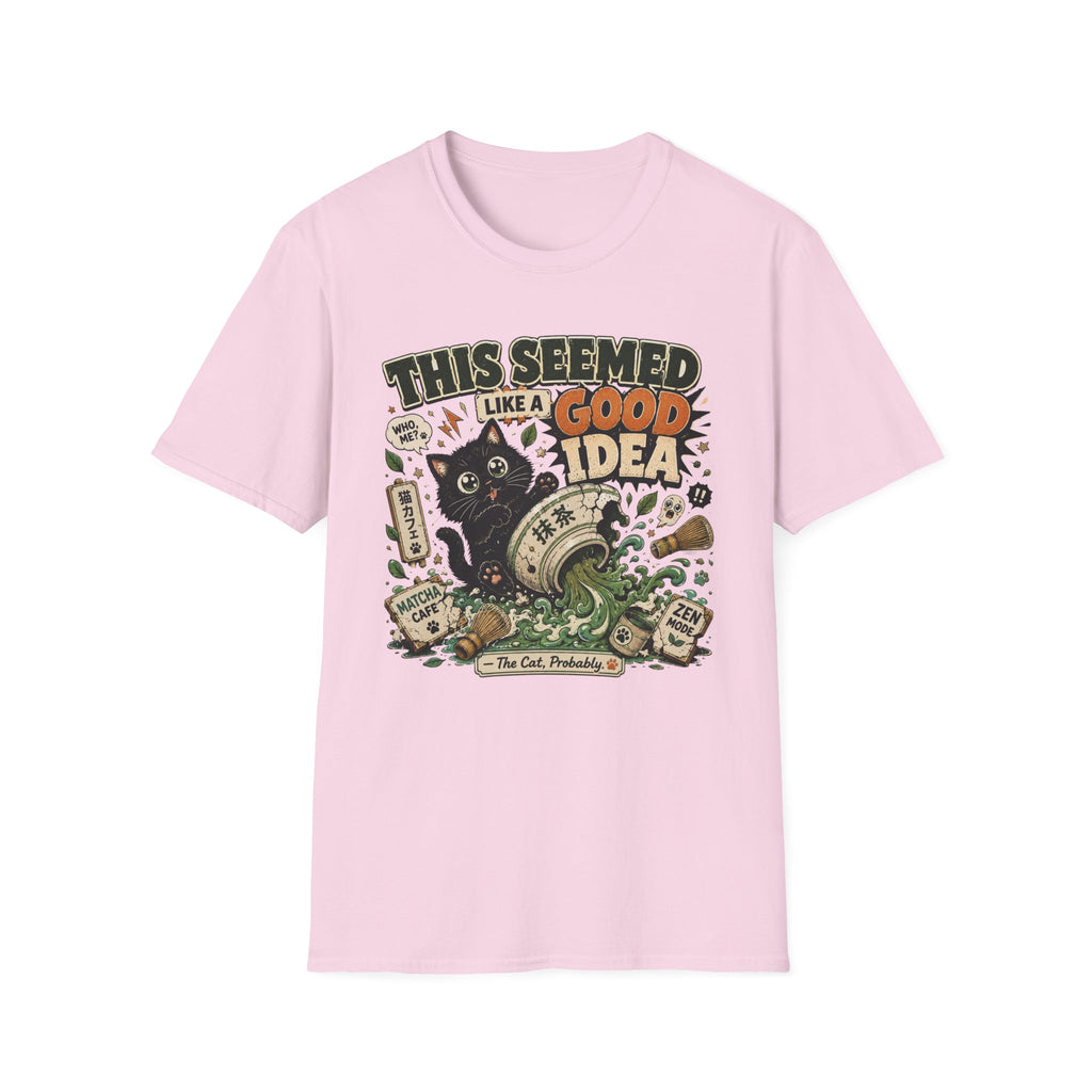 This Seemed Like A Good Idea T-Shirt