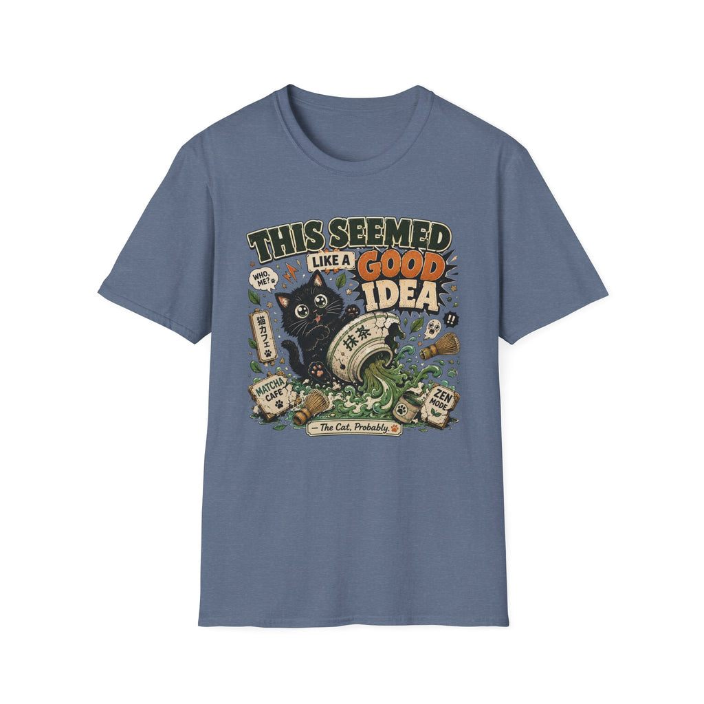 This Seemed Like A Good Idea T-Shirt