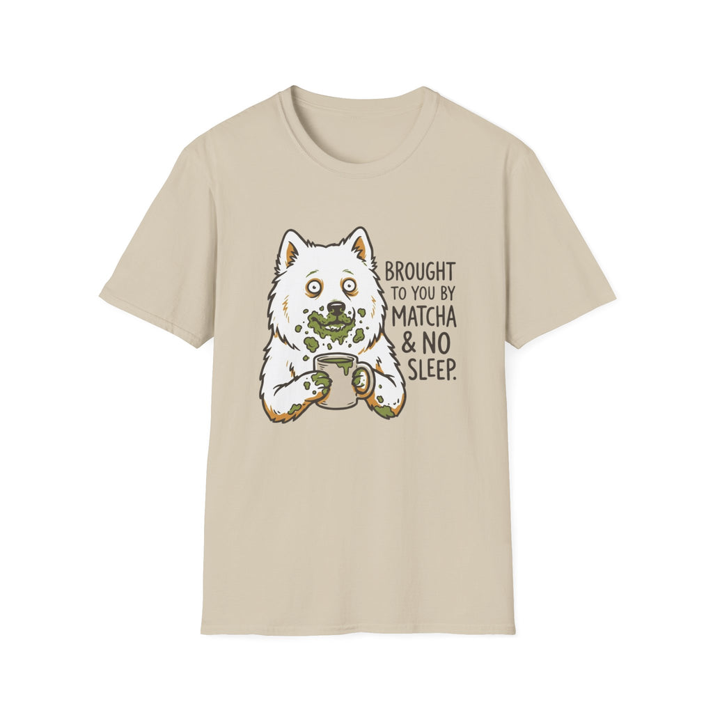 Brought To You By Matcha and No Sleep T-Shirt
