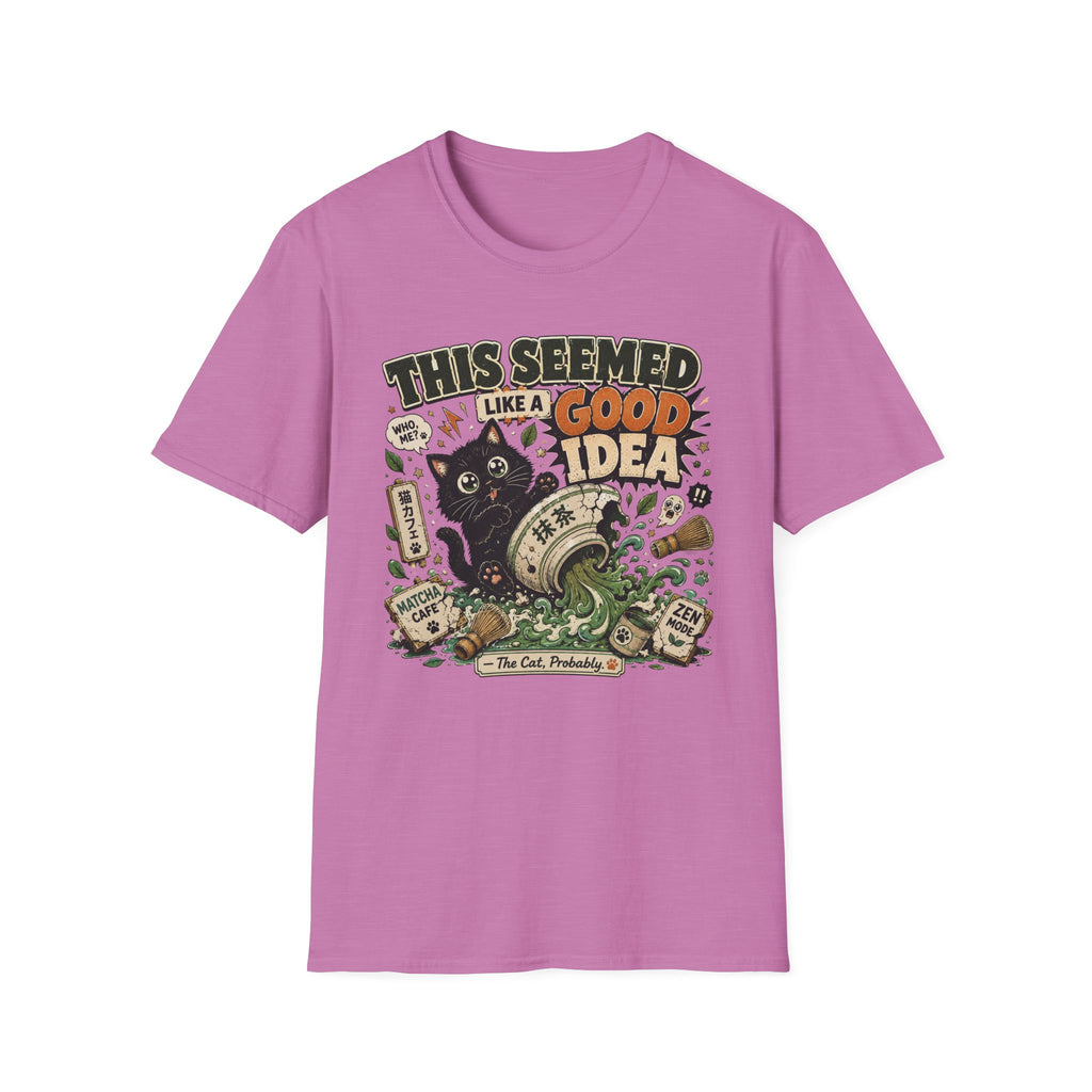 This Seemed Like A Good Idea T-Shirt