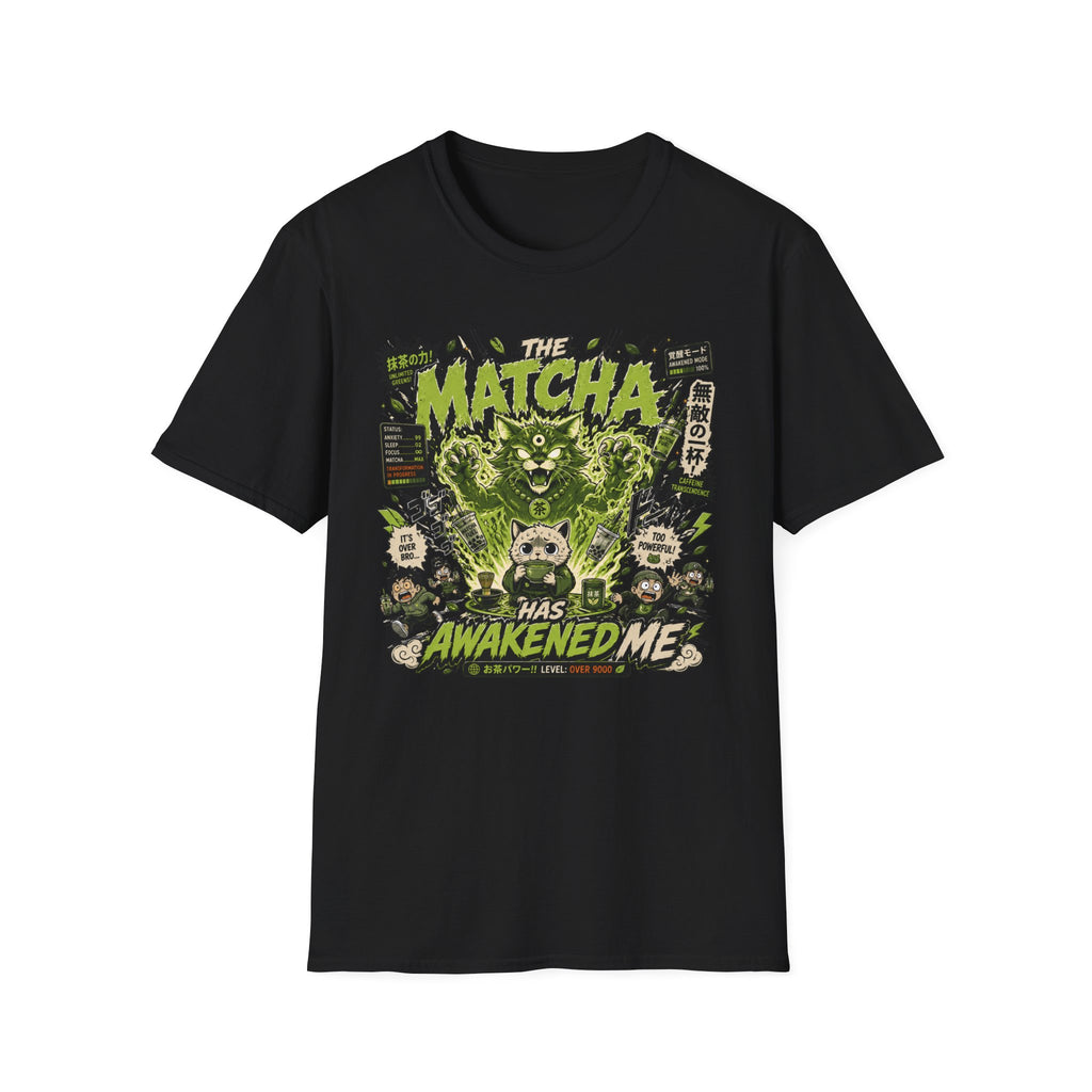 The Matcha Has Awakened T-Shirt