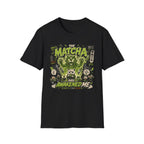 The Matcha Has Awakened T-Shirt