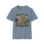 Respectfully Causing Problems T-Shirt
