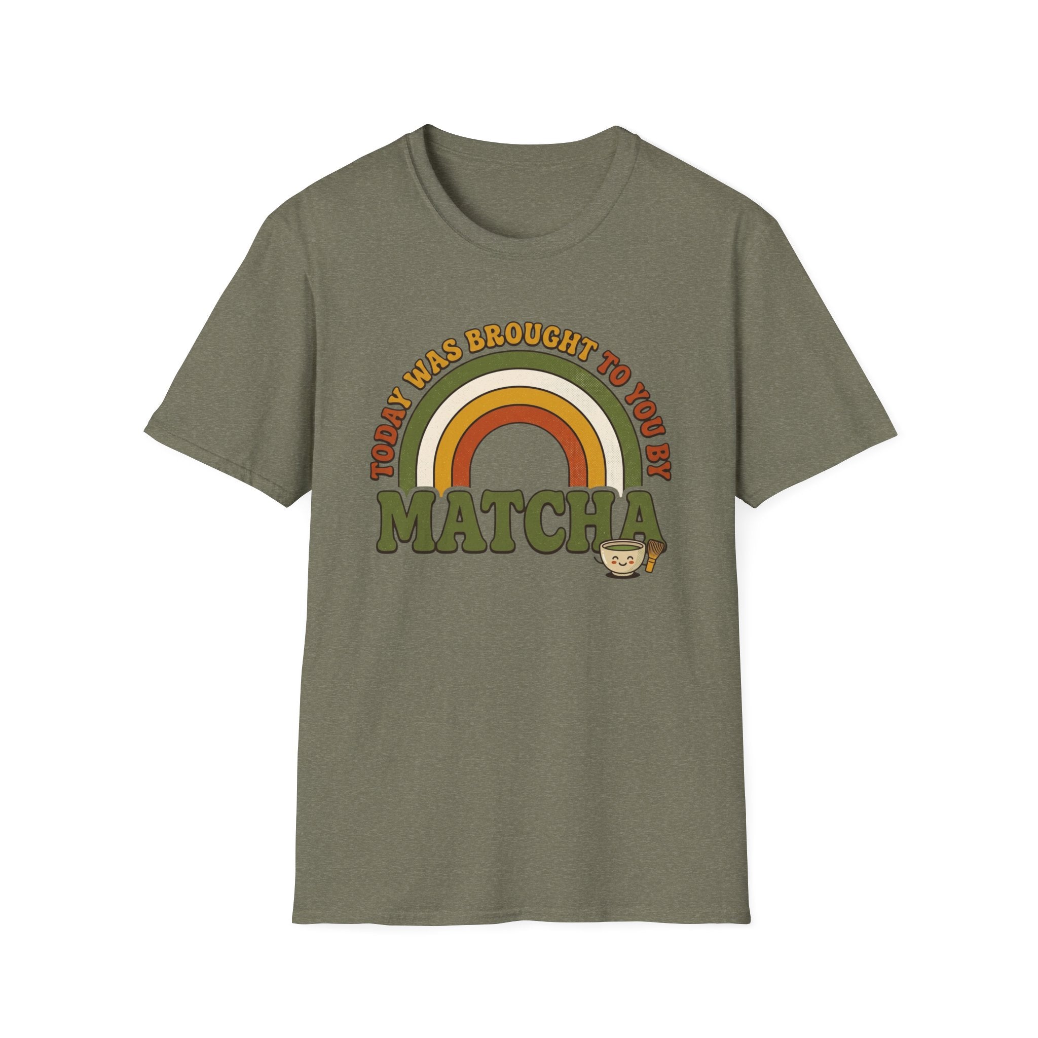 Today Was Brought To You By Matcha T-Shirt