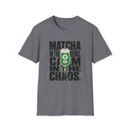 Matcha In The Veins Calm In The Chaos T-Shirt