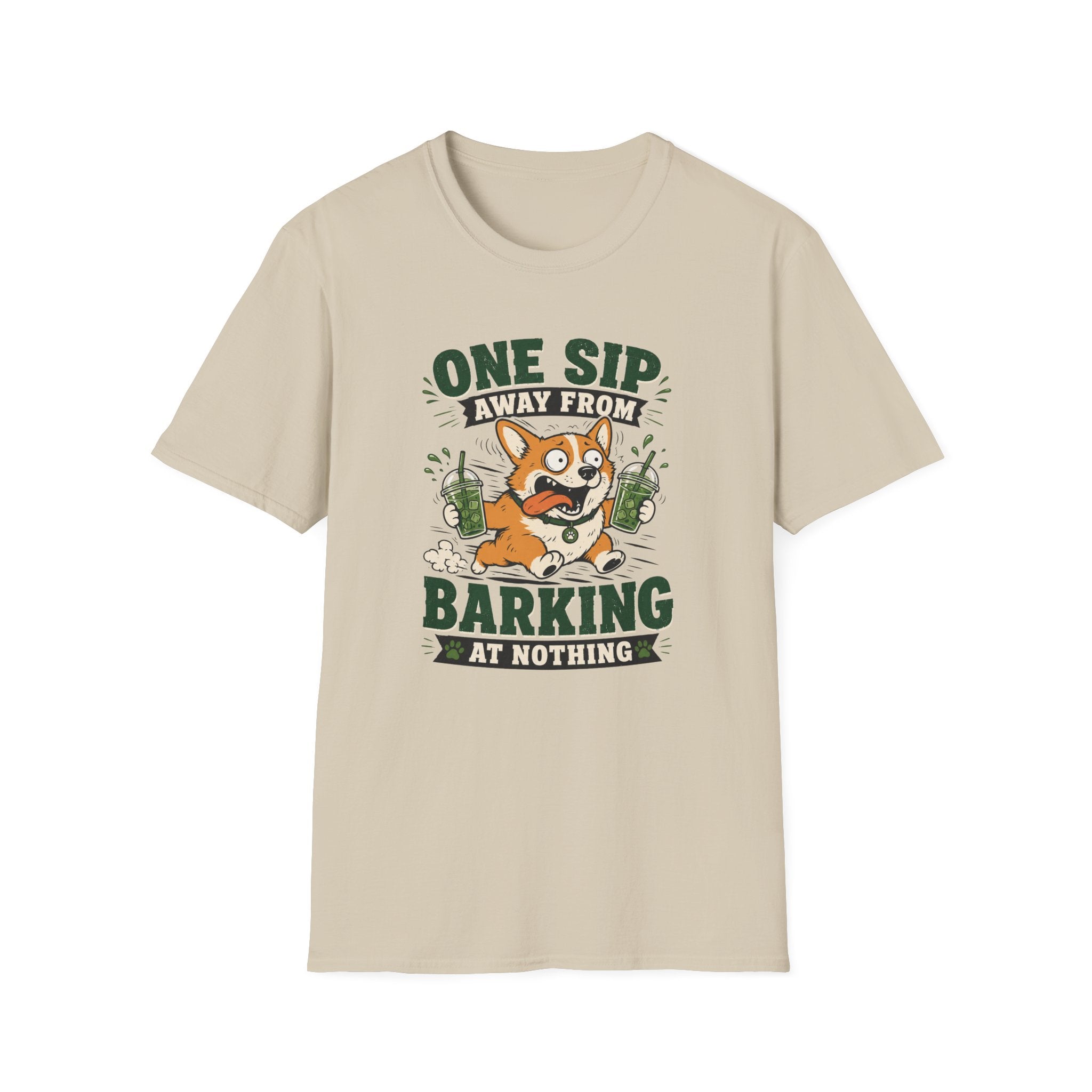 One Sip Away From Barking At Nothing T-Shirt