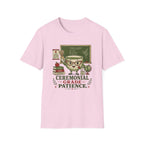 Ceremonial Grade Patience T-Shirt