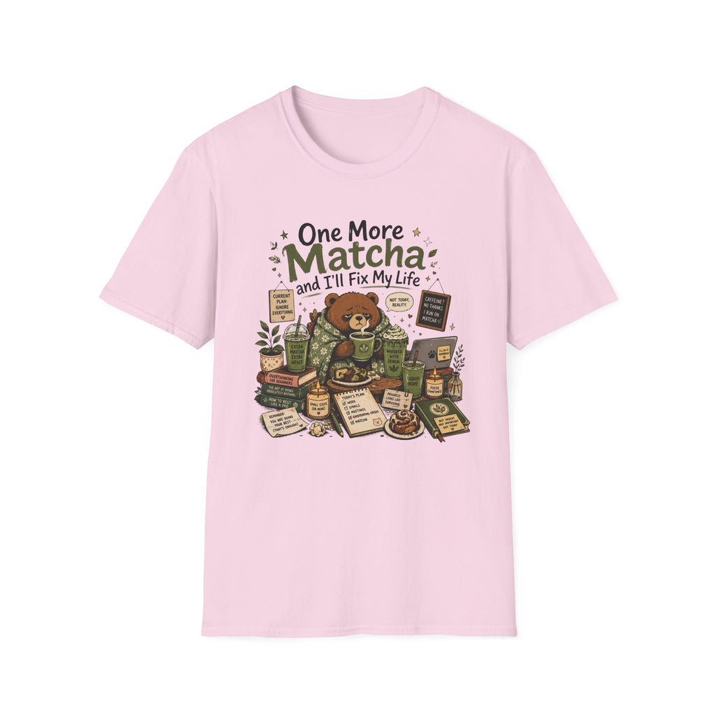 One More Matcha and I'll Fix my Life T-Shirt