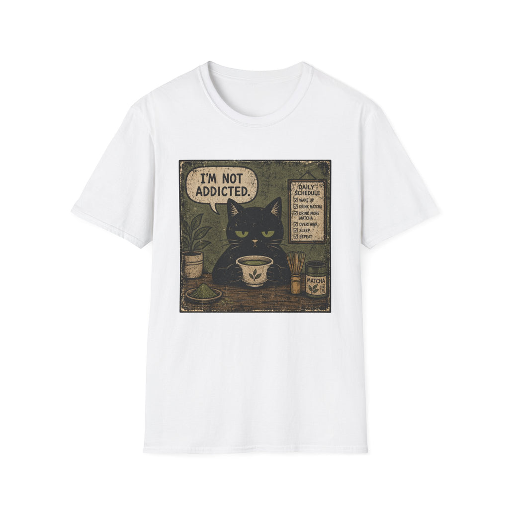 I'm Not Addicted T-Shirt