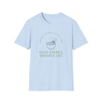 Slow Energy Mindful Life T-Shirt
