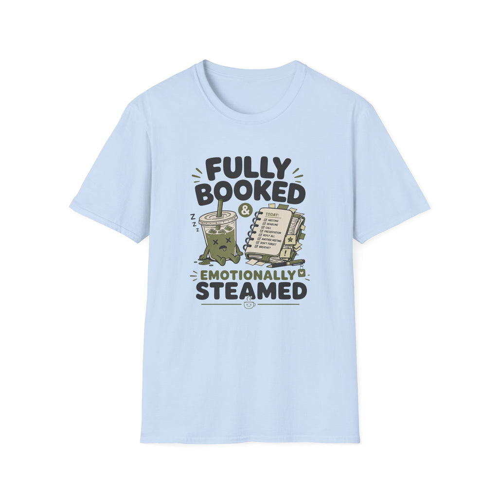 Fully Booked & Emotionally Steamed T-Shirt