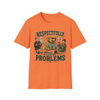 Respectfully Causing Problems T-Shirt