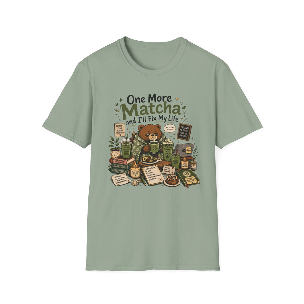 One More Matcha and I'll Fix my Life T-Shirt