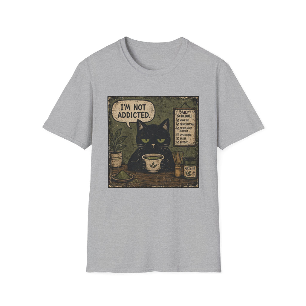 I'm Not Addicted T-Shirt
