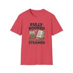 Fully Booked & Emotionally Steamed T-Shirt