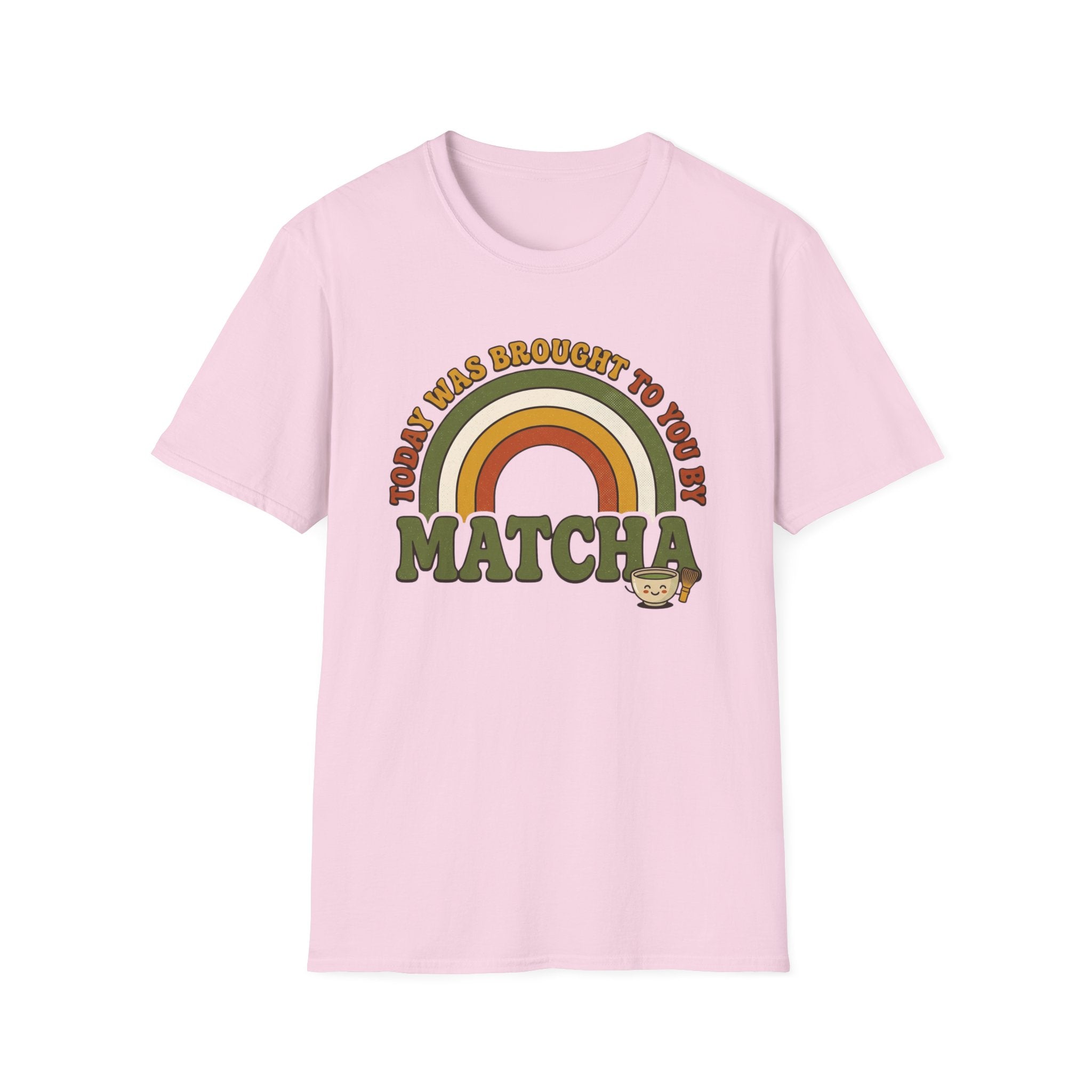 Today Was Brought To You By Matcha T-Shirt