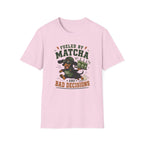 Fueled by Matcha and Bad Decisions T-Shirt