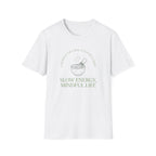 Slow Energy Mindful Life T-Shirt