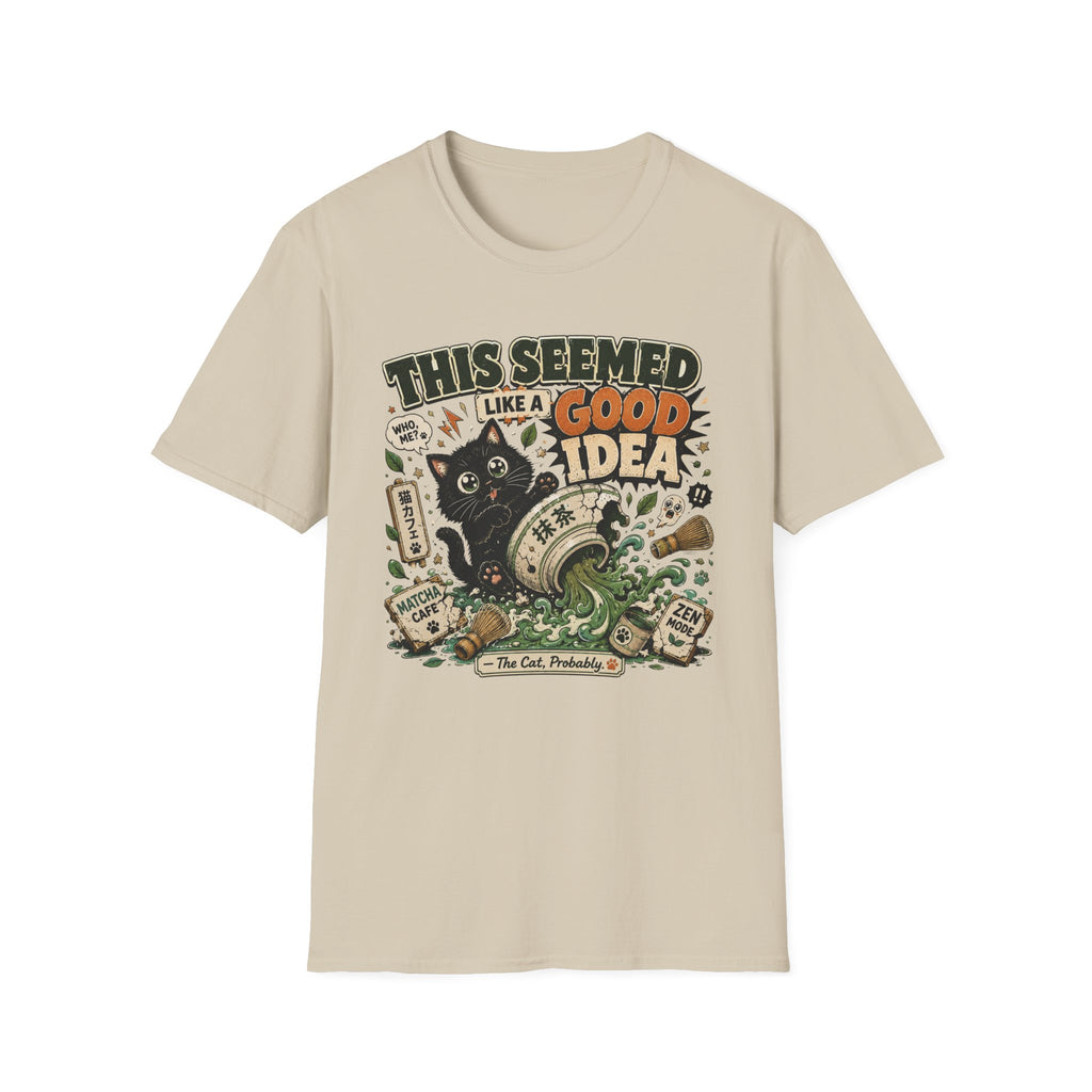 This Seemed Like A Good Idea T-Shirt