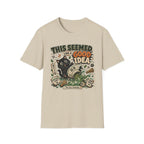 This Seemed Like A Good Idea T-Shirt