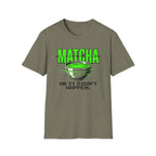 Matcha Or It Didn't Happen T-Shirt