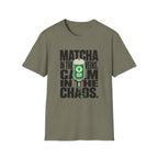 Matcha In The Veins Calm In The Chaos T-Shirt