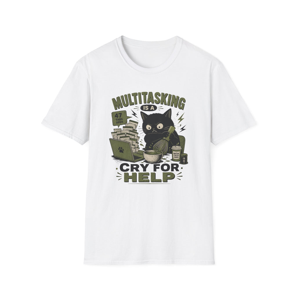 Multi Tasking Is A Cry For Help T-Shirt