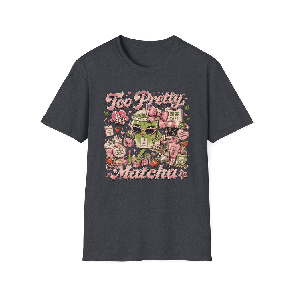 To Pretty To Skip Matcha T-Shirt