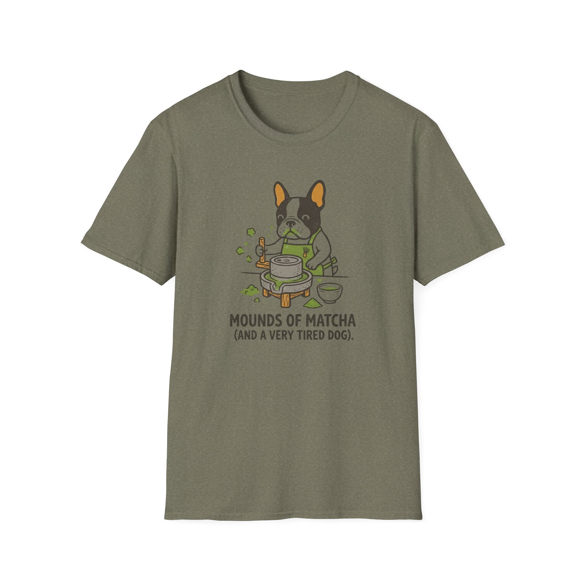 Mounds Of Matcha and A Very Tired Dog T-Shirt