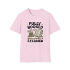 Fully Booked & Emotionally Steamed T-Shirt