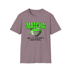 Matcha Or It Didn't Happen T-Shirt
