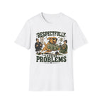 Respectfully Causing Problems T-Shirt