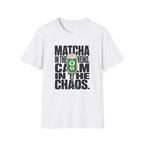 Matcha In The Veins Calm In The Chaos T-Shirt