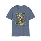 Matcha Has Made Me Ungovernable T-Shirt