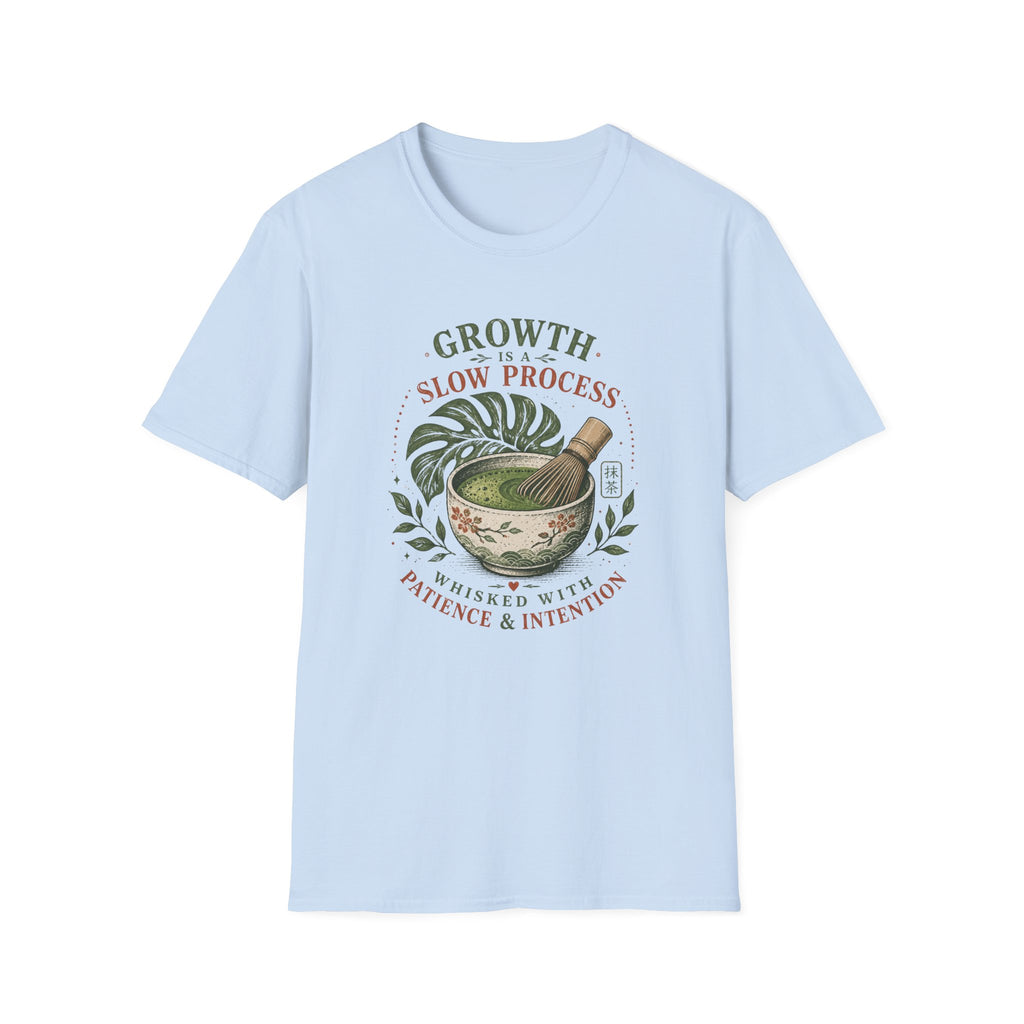 Growth Is A Slow Process Whisked With Patience & IntentionT-Shirt